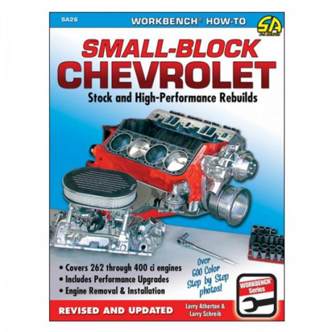 Small-Block Chevrolet, Stock And High-Performance Rebuilds By Larry Atherton And Larry Schreib